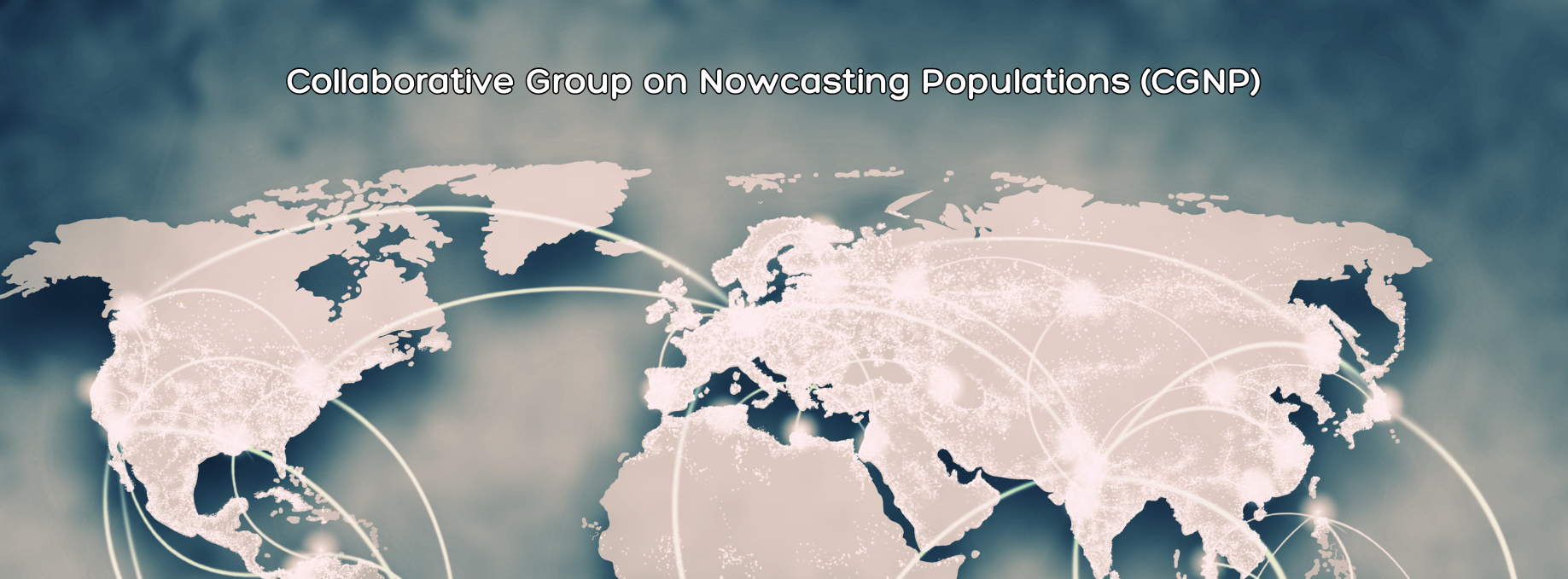 World map with connecting lines and overlay text 'Collaborative Group on Nowcasting Populations (CGNP)'